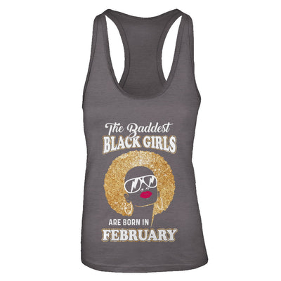 Baddest Black Girls Are Born In February Birthday T-Shirt & Tank Top | Teecentury.com