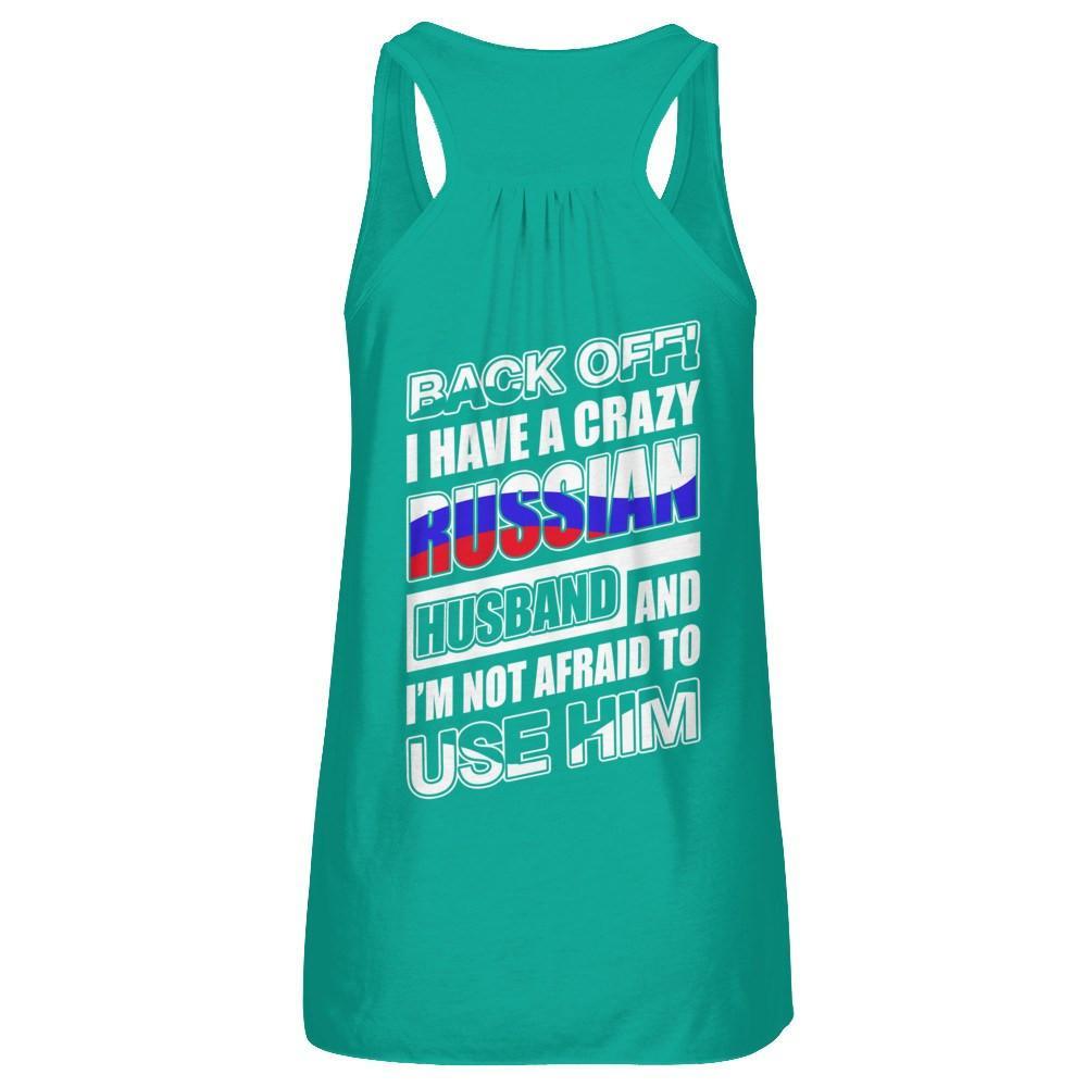 I Have A Crazy Russian Husband I'm Not Afraid To Use Him T-Shirt & Hoodie | Teecentury.com