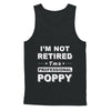 I'm Not Retired A Professional Poppy Father Day Gift T-Shirt & Hoodie | Teecentury.com