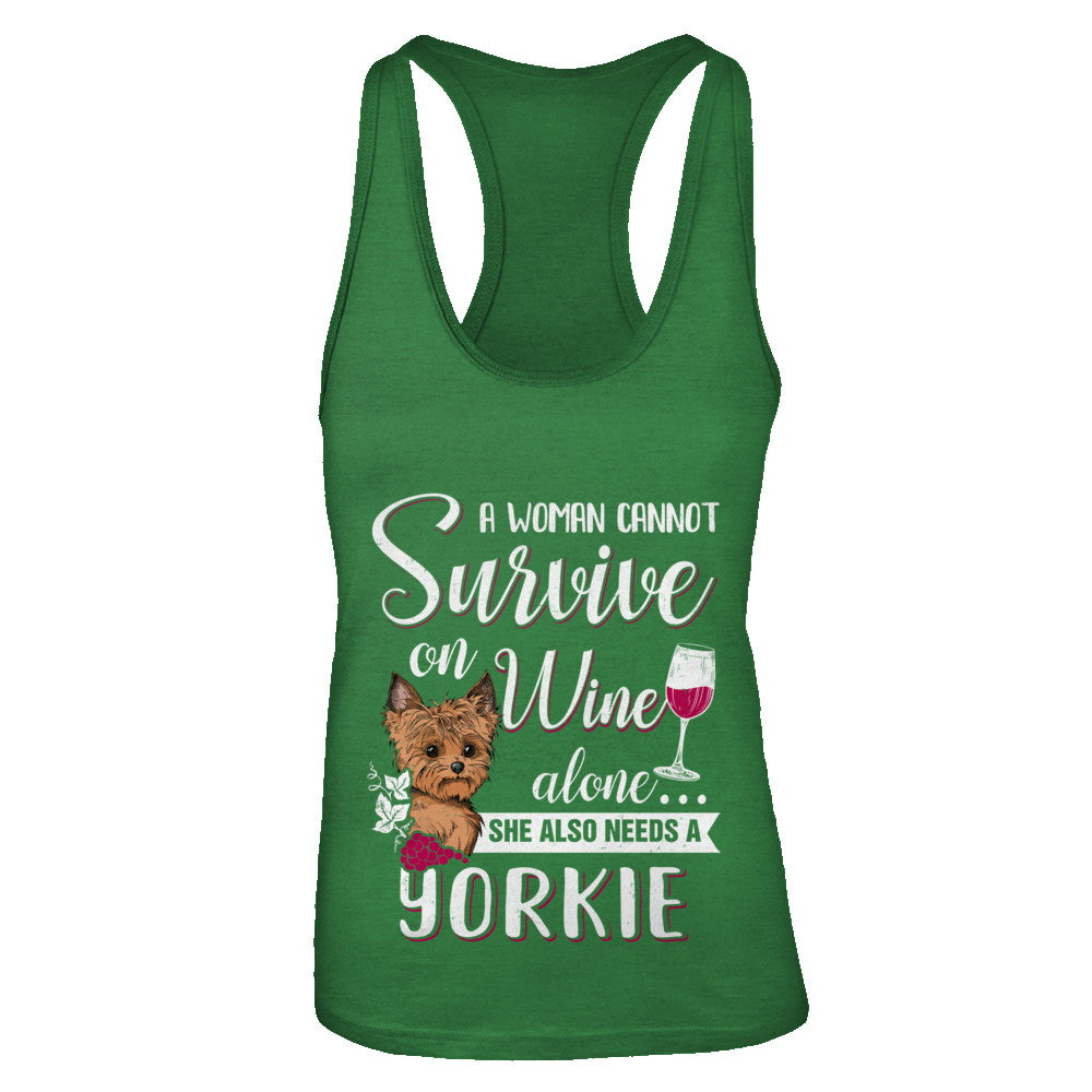 A Woman Can't Survive On Wine Alone Yorkie Dog T-Shirt & Tank Top | Teecentury.com