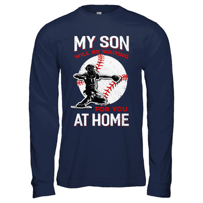 My Son Will Be Waiting For You At Home Baseball Dad Mom T-Shirt & Hoodie | Teecentury.com