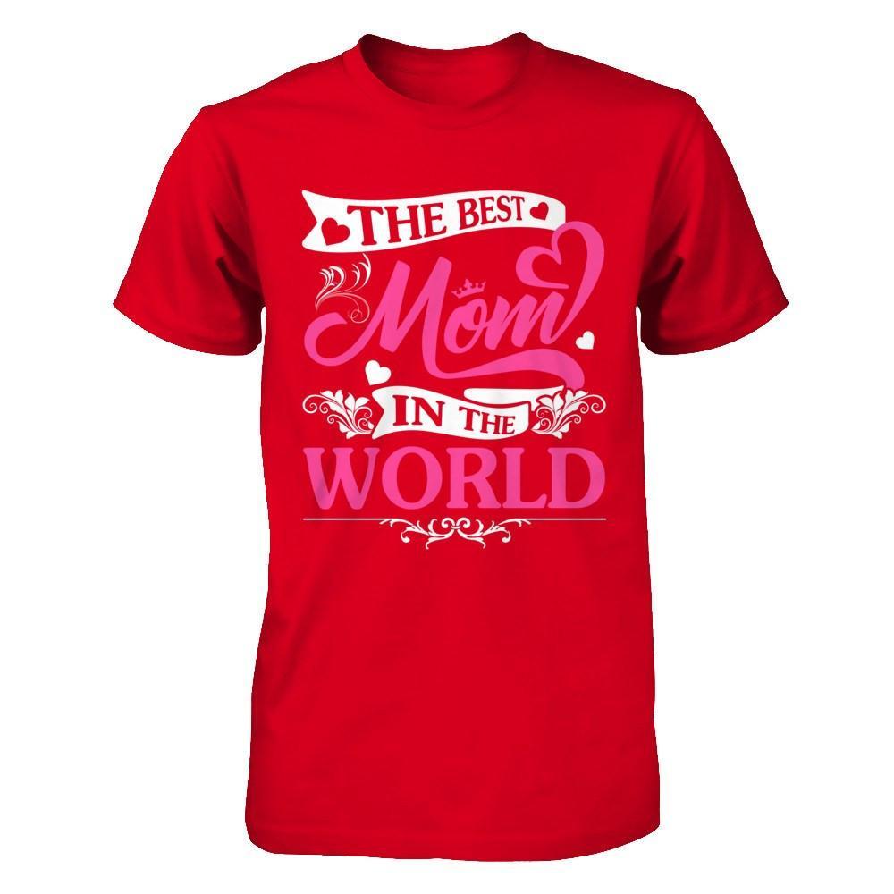 The Best Mom In The World T-Shirt & Hoodie | Teecentury.com