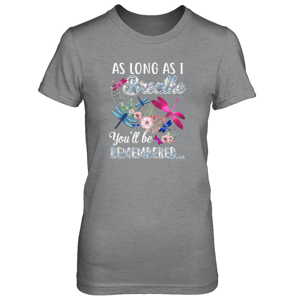 As Long As I Breathe You Will Be Remembered Dragonfly T-Shirt & Tank Top | Teecentury.com
