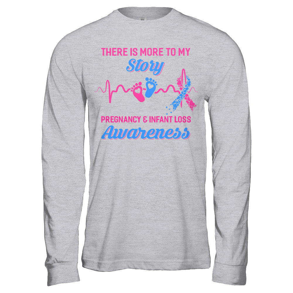 Pregnancy Infant Loss Awareness There Is More To My Story T-Shirt & Hoodie | Teecentury.com