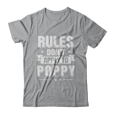Grandfather Rules Don't Apply To Poppy T-Shirt & Hoodie | Teecentury.com