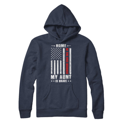 Home Of The Free Because My Aunt Is Brave Niece Nephew T-Shirt & Hoodie | Teecentury.com