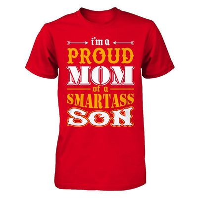 I'm A Proud Mom Of A Smartass Son T-Shirt & Hoodie | Teecentury.com