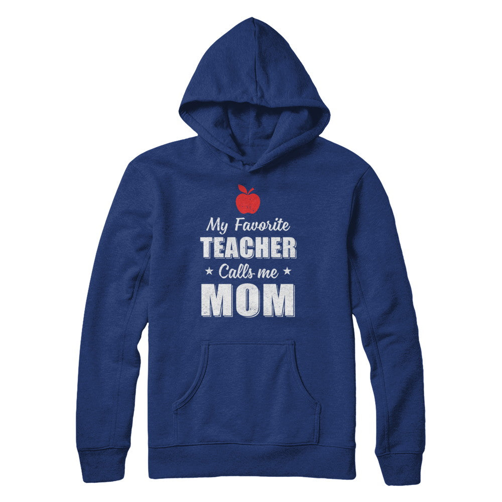 My Favorite Teacher Calls Me Mom Mothers Day T-Shirt & Hoodie | Teecentury.com