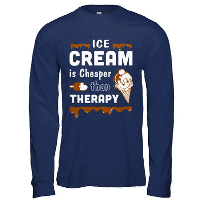Ice Cream Is Cheaper Than Therapy T-Shirt & Hoodie | Teecentury.com