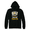 My Favorite Golf Player Calls Me Dad Golf T-Shirt & Hoodie | Teecentury.com