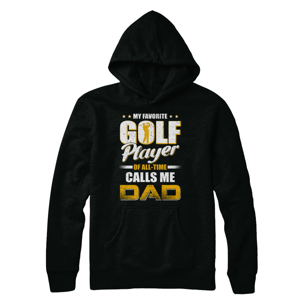 My Favorite Golf Player Calls Me Dad Golf T-Shirt & Hoodie | Teecentury.com