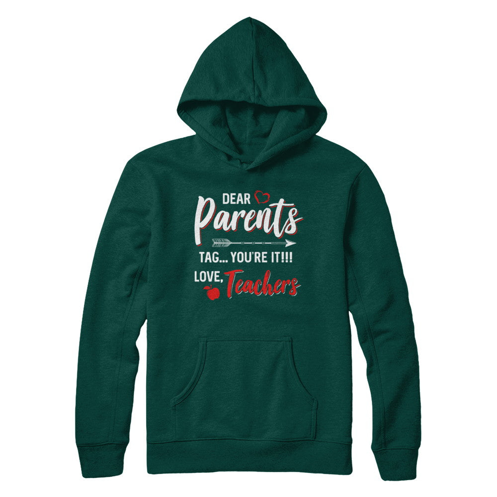 Dear Parents Tag You're It Funny Teacher T-Shirt & Hoodie | Teecentury.com