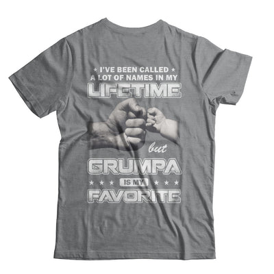 I've Been Called A Lot Of Names But Grumpa Is My Favorite T-Shirt & Hoodie | Teecentury.com