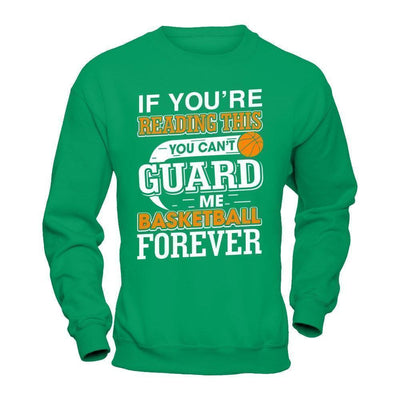 If You're Reading This You Can't Guard T-Shirt & Hoodie | Teecentury.com