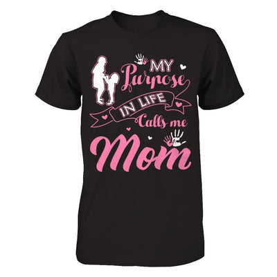 My Purpose In Life Calls Me Mom T-Shirt & Hoodie | Teecentury.com