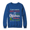 I Just Want To Bake Stuff And Watch Christmas Movies All Day T-Shirt & Sweatshirt | Teecentury.com
