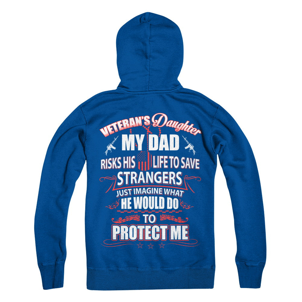 Veteran's Daughter My Dad Risks His Life To Save Strangers T-Shirt & Hoodie | Teecentury.com