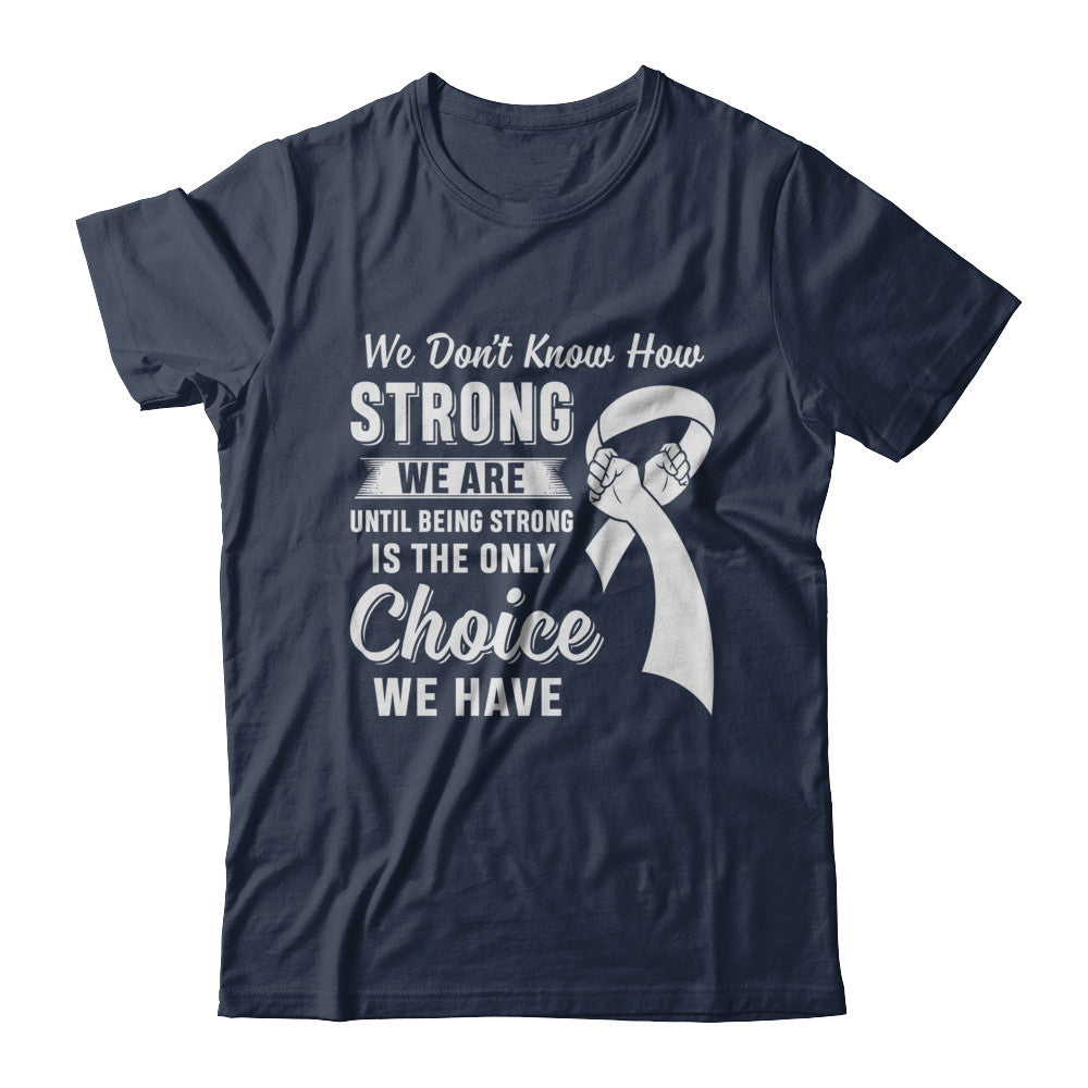 Being Strong Choice Lung Cancer T-Shirt & Hoodie | Teecentury.com