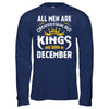 All Men Are Created Equal But Kings Are Born In December T-Shirt & Hoodie | Teecentury.com