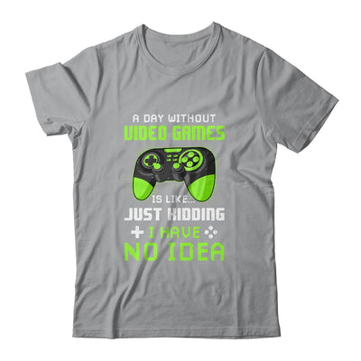 A Day Without Video Games Is Like Funny Gamer Gaming T-Shirt & Hoodie | Teecentury.com