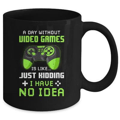 A Day Without Video Games Is Like Funny Gamer Gaming Mug Coffee Mug | Teecentury.com