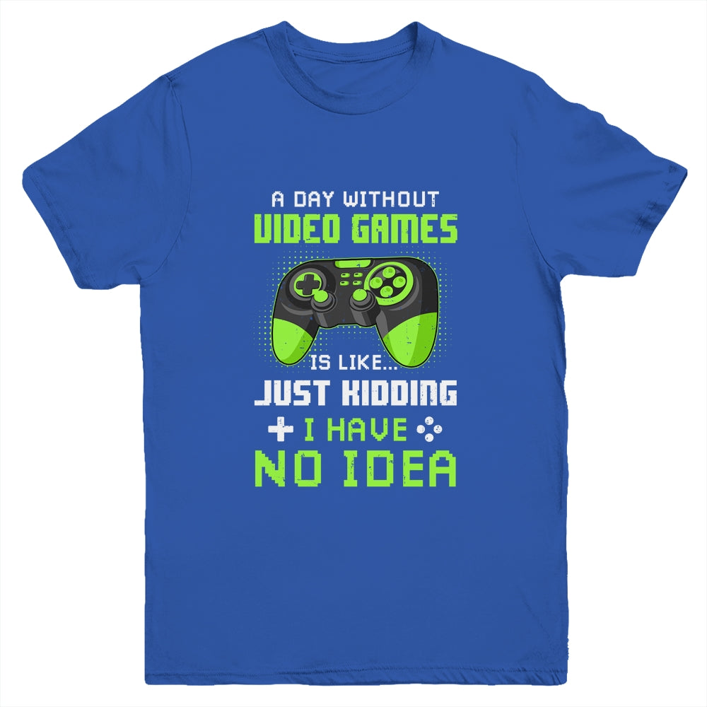 A Day Without Video Games Is Like Funny Gamer Gaming Youth Youth Shirt | Teecentury.com