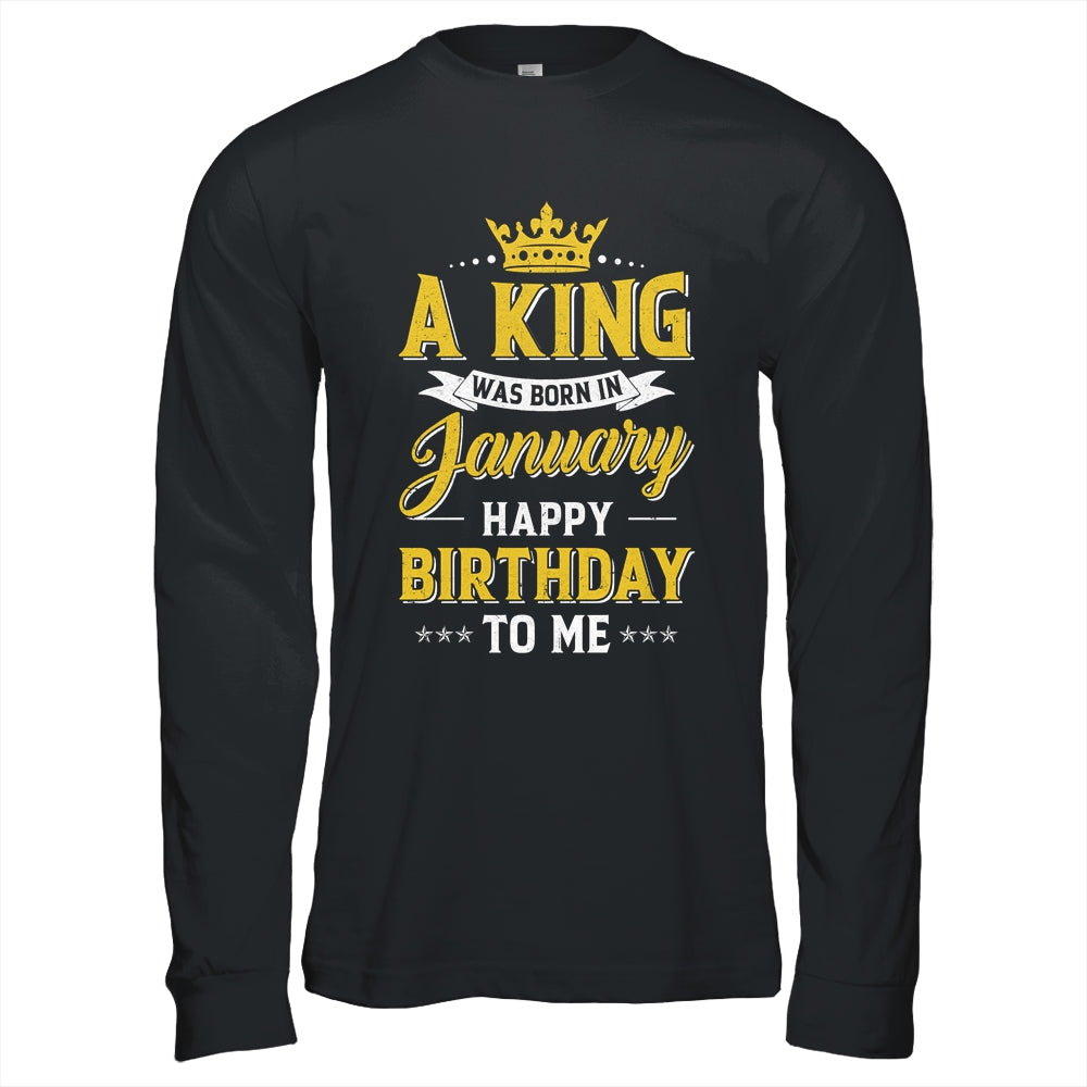 A King Was Born In January Happy Birthday To Me Shirt & Hoodie | teecentury