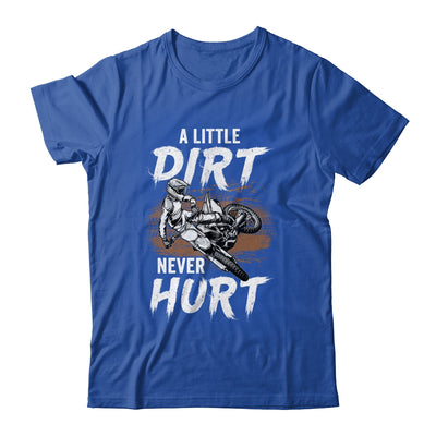 A Little Dirt Never Hurt Funny Bike Motorcycle Motocross Men T-Shirt & Hoodie | Teecentury.com