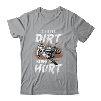 A Little Dirt Never Hurt Funny Bike Motorcycle Motocross Men T-Shirt & Hoodie | Teecentury.com
