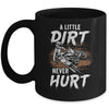 A Little Dirt Never Hurt Funny Bike Motorcycle Motocross Men Mug Coffee Mug | Teecentury.com