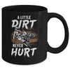 A Little Dirt Never Hurt Funny Bike Motorcycle Motocross Men Mug Coffee Mug | Teecentury.com