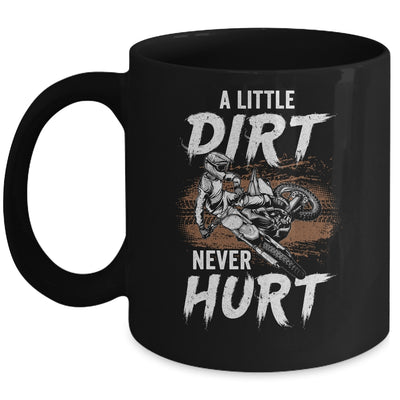 A Little Dirt Never Hurt Funny Bike Motorcycle Motocross Men Mug Coffee Mug | Teecentury.com