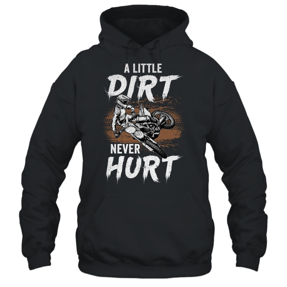 A Little Dirt Never Hurt Funny Bike Motorcycle Motocross Men T-Shirt & Hoodie | Teecentury.com