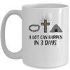 A Lot Can Happen In 3 Days Christians Bibles Easter Day Mug Coffee Mug | Teecentury.com