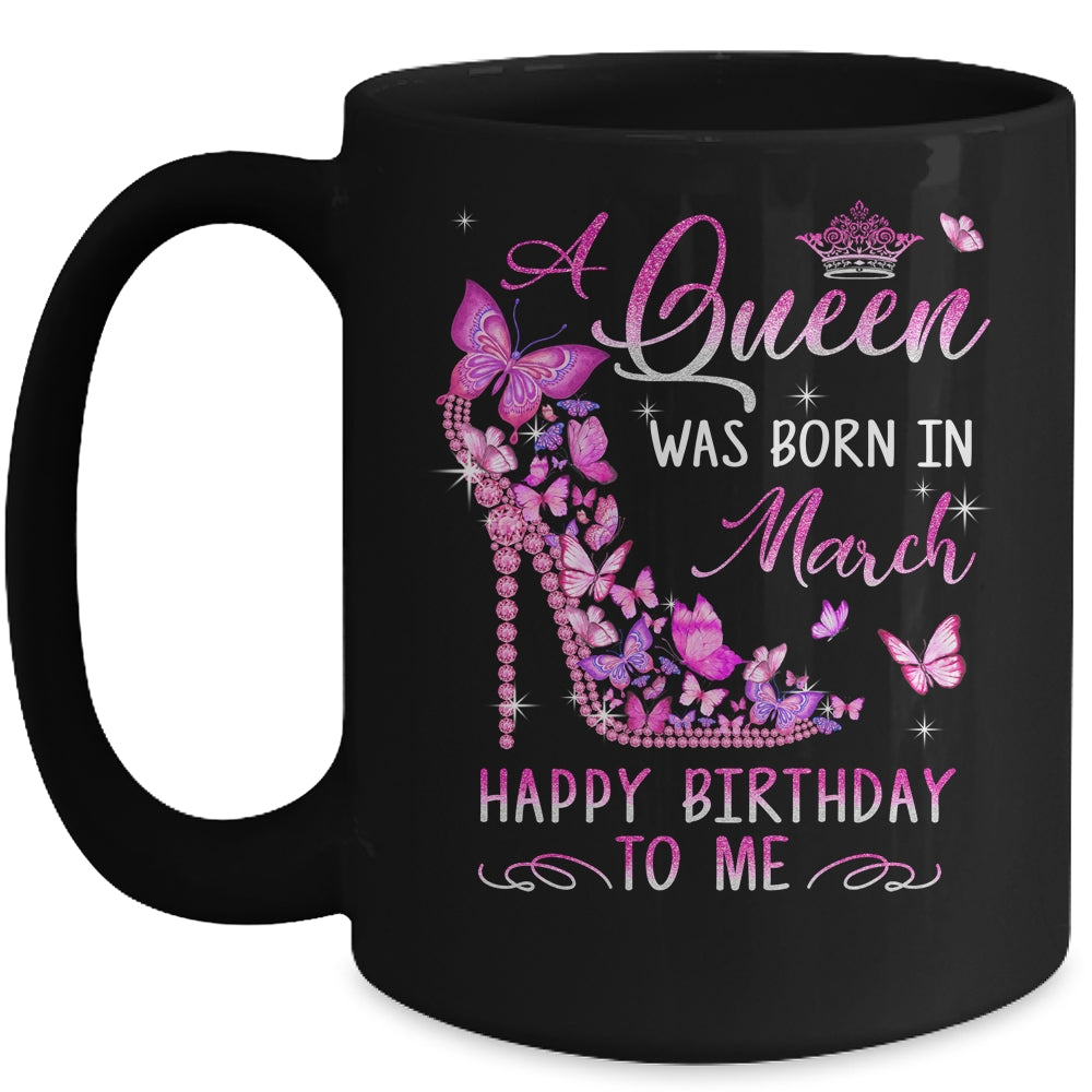 A Queen Was Born In March Happy Birthday To Me Pink Mug | teecentury