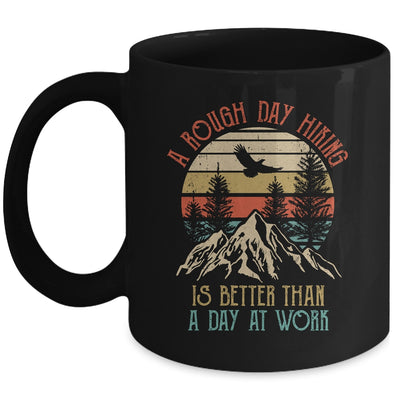 A Rough Day Hiking Is Better Hiking Lover Nature Outdoor Mug | teecentury