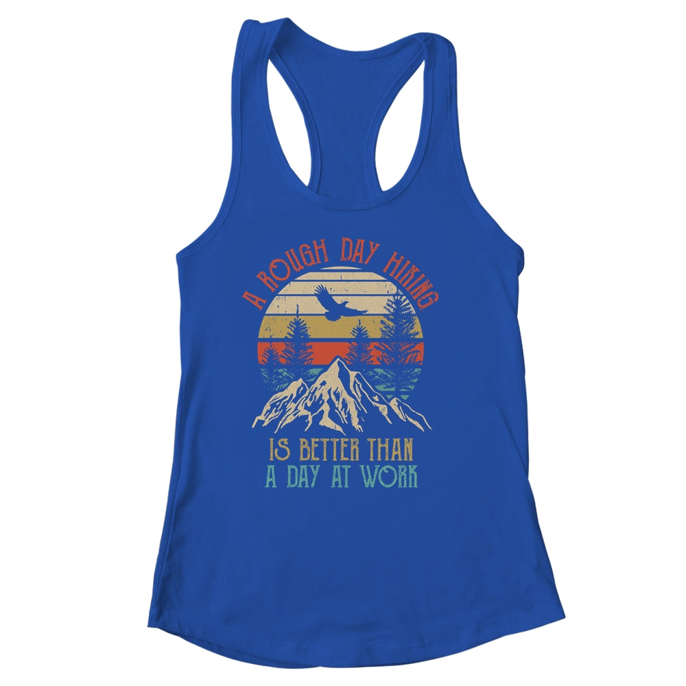 A Rough Day Hiking Is Better Hiking Lover Nature Outdoor Shirt & Tank Top | teecentury