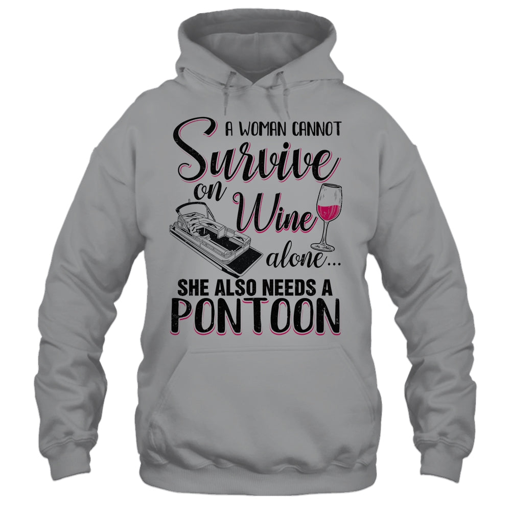 A Woman Cannot Survive On Wine Alone She Needs A Pontoon T-Shirt & Tank Top | Teecentury.com