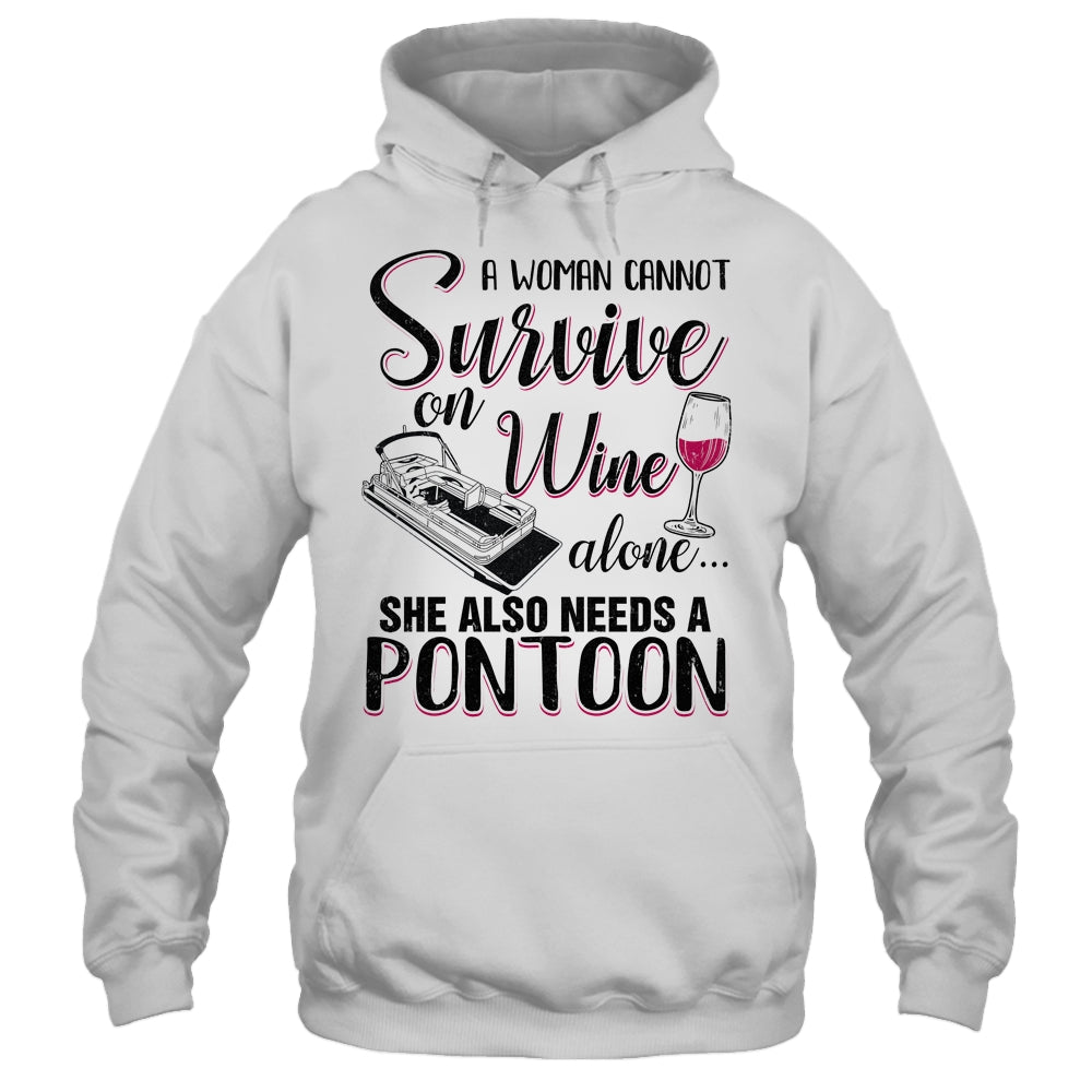 A Woman Cannot Survive On Wine Alone She Needs A Pontoon T-Shirt & Tank Top | Teecentury.com