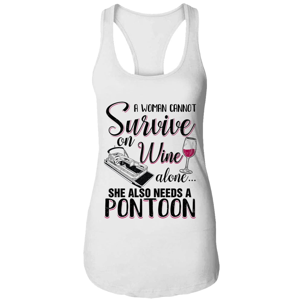 A Woman Cannot Survive On Wine Alone She Needs A Pontoon T-Shirt & Tank Top | Teecentury.com