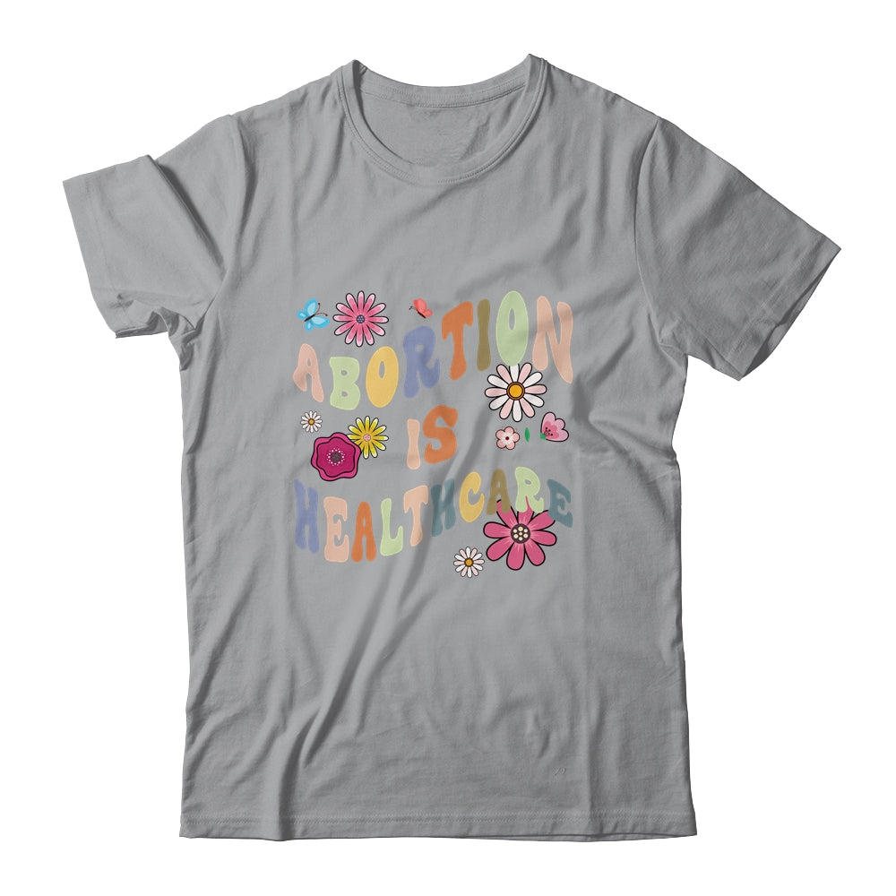Abortion Is Healthcare Retro Floral Pro Choice Feminist Shirt & Tank Top | teecentury