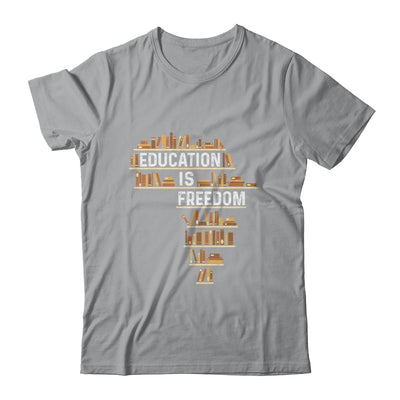 Africa Education Is Freedom Black History Teacher Men Women Shirt & Hoodie | teecentury