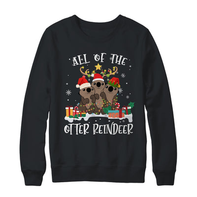 All Of The Otter Reindeer Deer Christmas Xmas Gift T-Shirt & Sweatshirt | Teecentury.com