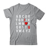 Alphabet Abc I Love You Valentines Day Heart Funny Teacher Shirt & Hoodie | teecentury