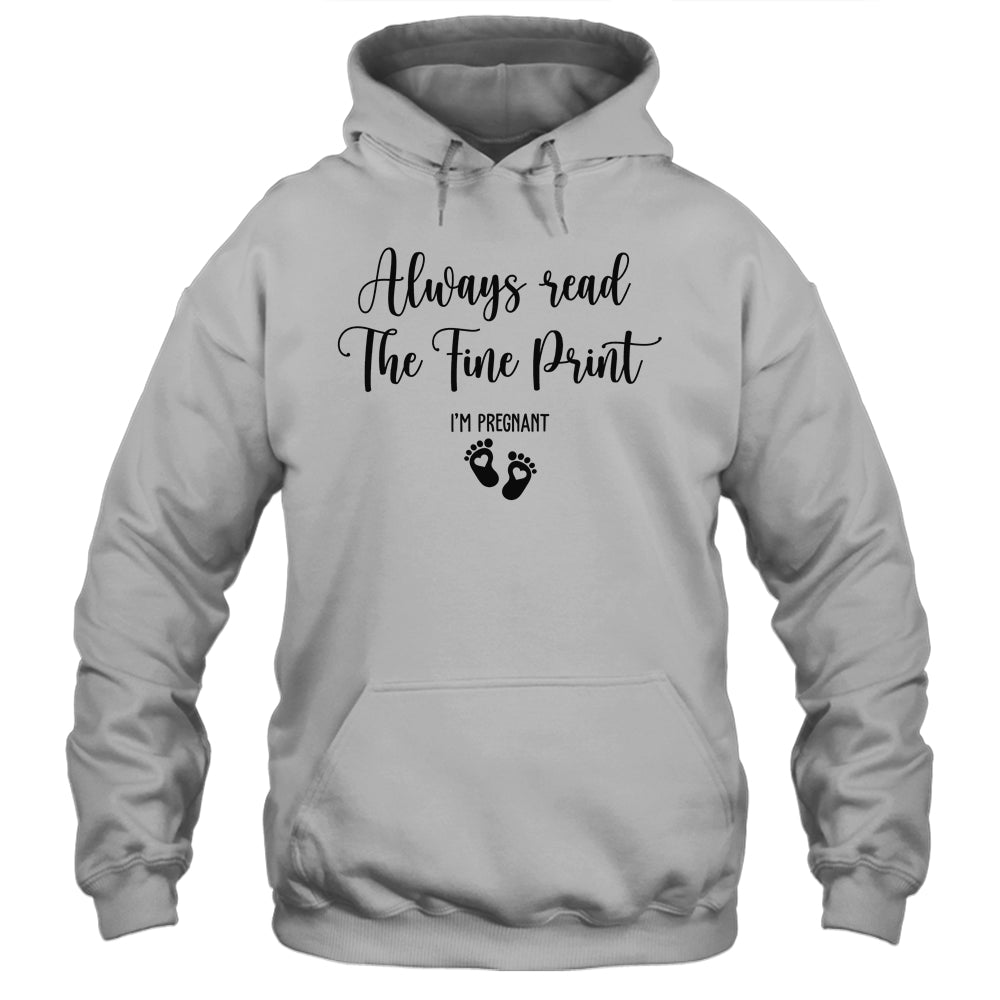 Always Read The Fine Print I'm Pregnant Pregnancy Funny T-Shirt & Tank Top | Teecentury.com
