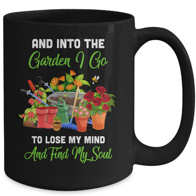 And Into The Garden I Go To Lose My Minds And Find My Soul Mug Coffee Mug | Teecentury.com