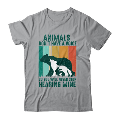 Animals Dont Have A Voice So You Will Never Stop Hearing Shirt & Hoodie | teecentury