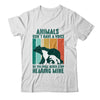 Animals Dont Have A Voice So You Will Never Stop Hearing Shirt & Hoodie | teecentury