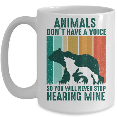 Animals Dont Have A Voice So You Will Never Stop Hearing Mug | teecentury