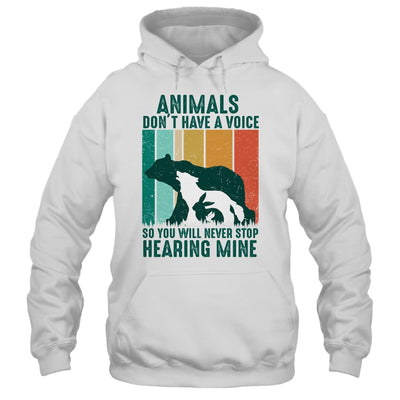 Animals Dont Have A Voice So You Will Never Stop Hearing Shirt & Hoodie | teecentury